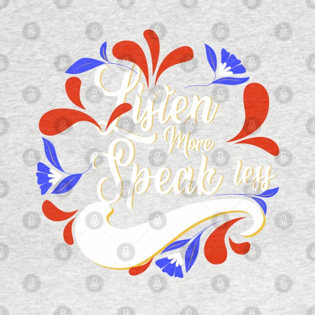 Listen More Speak Less typography quotes by gurvindersohi3